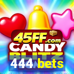 444 bets